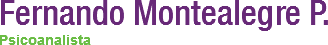 Fernando Montealegre P.
Psicoanalista
