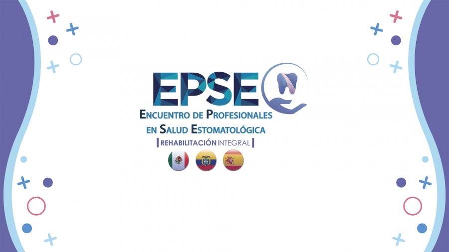 ENCUENTRO DE PROFESIONALES EN SALUD ESTOMATOLÓGICA (EPSE) 2022 HIBRIDO